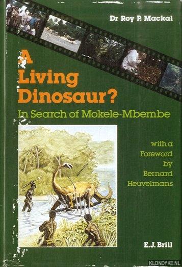 Roy P. Mackal - A Living Dinosaur?: In Search of Mokele-Mbembe